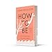 How to Be: Life Lessons from the Early Greeks