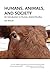 Humans, Animals, and Society: An Introduction to HumanAnimal Studies
