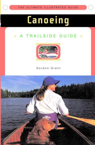 Canoeing: A Trailside Guide