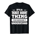 Es ist eine Sache mit einem Ticketvermittler, die Sie nicht verstehen würden T-Shirt