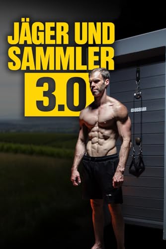 Jäger und Sammler 2.0: Transformation durch echte Lebensmittel – unverarbeitet, nährstoffreich, einfach - Crossbar Ben: Animal based, Fasten, Crossbar Ben Buch