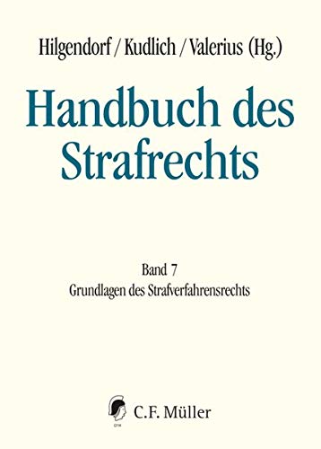Handbuch des Strafrechts: Band 7: Grundlagen des Strafverfahrensrechts Handbuch des Strafrechts: Band 7: Grundlagen des Strafverfahrensrechts
