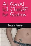 AI, GenAI, IoT, ChatGPT for Gastros