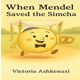  When Mendel saved the Simcha