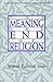 The Meaning and End of Religion