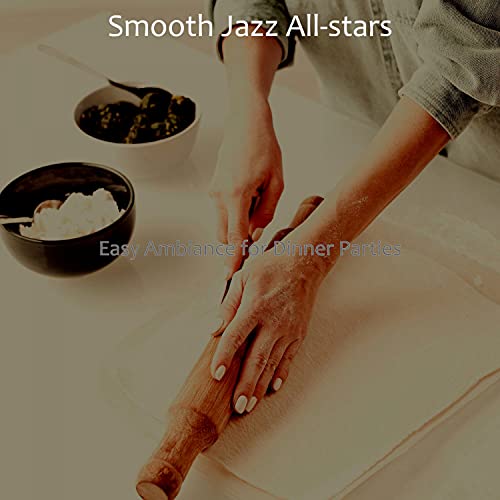 Easy Ambiance for Dinner Parties de Smooth Jazz All-stars en Amazon ...