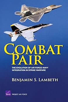 Paperback Combat Pair: The Evolution of Air Force-Navy Integration in Strike Warfare (Project Air Force) Book