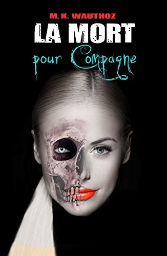 Télécharger La Mort pour Compagne (La Mort pour ... t. 1) PDF Ebook En Ligne