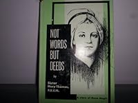 Not Words But Deeds: The Story of Nano Nagle B0006BVGJ2 Book Cover