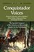 Conquistador Voices: The Spanish Conquest of the Americas as Recounted Largely by the Participants