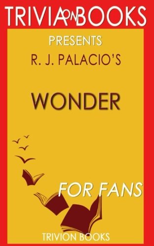 Trivia: Wonder by R. J. Palacio