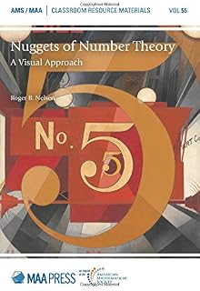 Nuggets of Number Theory: A Visual Approach (Classroom Resource Materials)