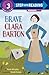 Brave Clara Barton (Step into Reading)