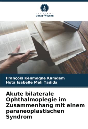 Akute bilaterale Ophthalmoplegie im Zusammenhang mit einem paraneoplastischen Syndrom: DE