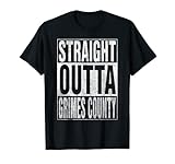 STRAIGHT OUTTA GRIMES COUNTY Cool Home Quote T-Shirt