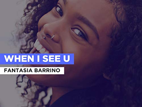 When I See U al estilo de Fantasia Barrino