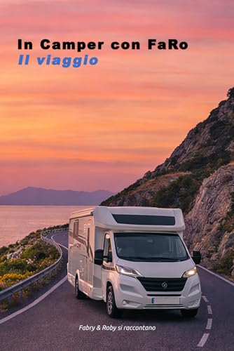 In Camper con FaRo: Il viaggio