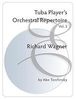 Tuba Player's Orchestral Repertoire: Volume 2 Wagner 1514226030 Book Cover