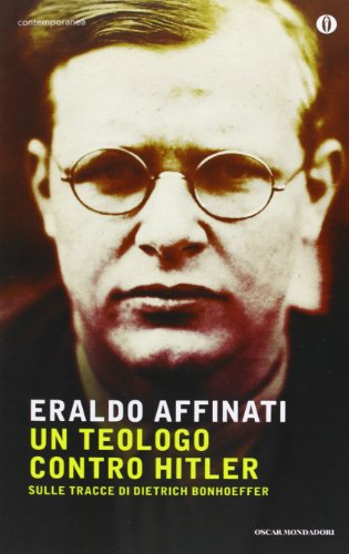 Télécharger Un teologo contro Hitler. Sulle tracce di Dietrich Bonhoeffer PDF