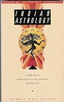 Indian Astrology: A Western Approach to the Ancient Hindu Art 0850307384 Book Cover