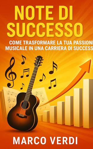 Note di Successo: Scopri le strategie vincenti per promuovere la tua musica nellera digitale (Italian Edition)