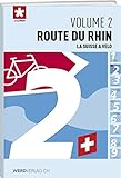  La Suisse à vélo volume 2: Route du rhin (La suisse à vélo: Guide)
