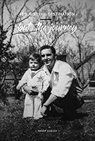 It's Not the Destination but the Journey 1943401810 Book Cover