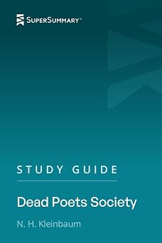 Study Guide Dead Poets Society by N. H. Kleinbaum SuperSummary