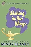 Wishing in the Wings: A Humorous Paranormal Romance (As You Wish Series Book 2)