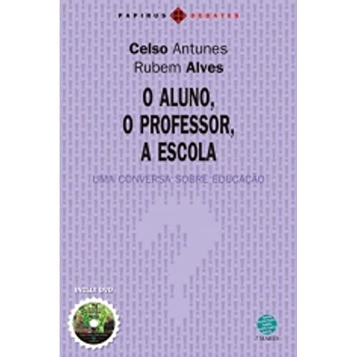 O Aluno, o Professor, a Escola. Uma Conversa Sobre Educação (Em Portuguese do Brasil)