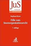  Fälle zum Staatsorganisationsrecht (JuS-Schriftenreihe/Fälle mit Lösungen)