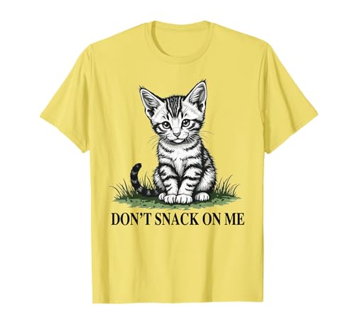 Don't snack on Me Funny cat Men Women T-Shirt