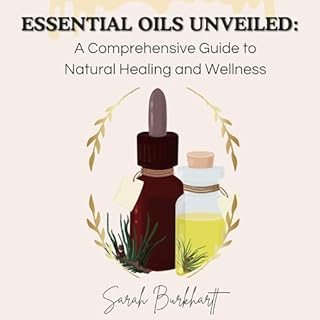 Essential Oils Unveiled Audiobook By Sarah Burkhartt cover art