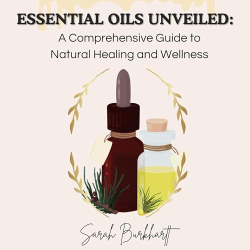 Essential Oils Unveiled by Sarah Burkhartt episode artwork