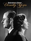 monarchie frankreich  Elizabeth & Philip: Eternally Yours