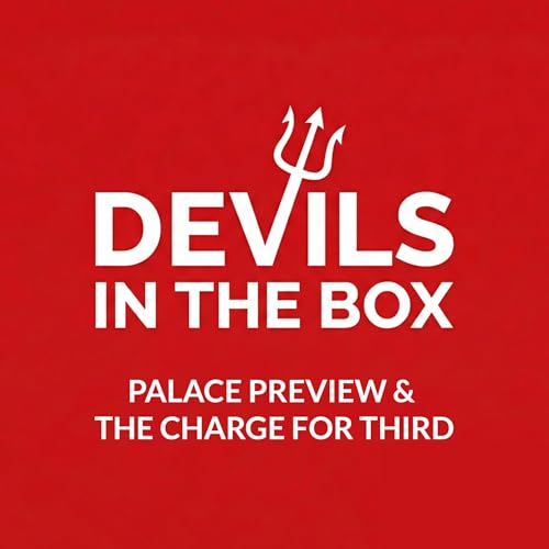 Palace Preview & The Charge for Third