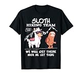 Sloth Hiking Team - We will get there when we get there T-Shirt