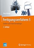  Fertigungsverfahren 5: Gießen und Pulvermetallurgie (VDI-Buch)