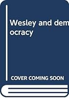 Wesley and democracy B00085VFFQ Book Cover