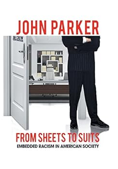 Hardcover From Sheets to Suits: Embedded Racism in American Society Book