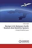  Design Link Between Earth Station And Satellite System: A Study Of Satellite System