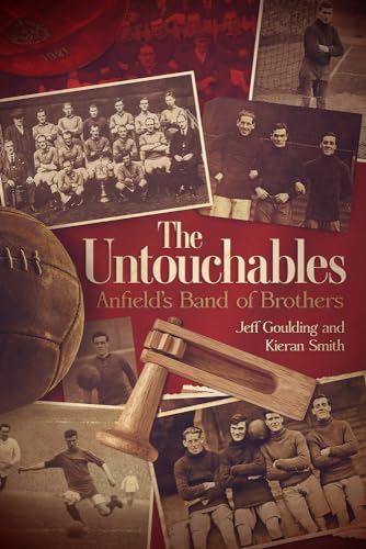 The Untouchables: Anfield'S Band Of Brothers