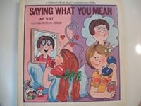 Saying What You Mean (Ready Set Grow) B000GSKYJ8 Book Cover