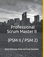 PSM II: Quick Reference Guide and Exam Questions 1732657998 Book Cover
