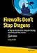 Firewalls Don't Stop Dragons: A Step-by-Step Guide to Computer Security and Privacy for Non-Techies
