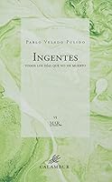 Ingentes: Todos los días que no he muerto 848359546X Book Cover