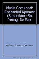 Nadia Comaneci: Enchanted Sparrow 088436402X Book Cover