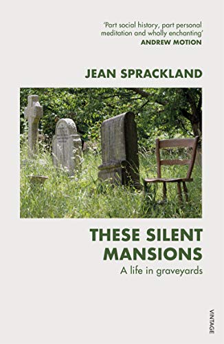 These Silent Mansions: A life in graveyards (English Edition) - Sprackland, Jean
