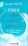  Über den Geist hinaus: Die östliche Weisheit der Befreiung