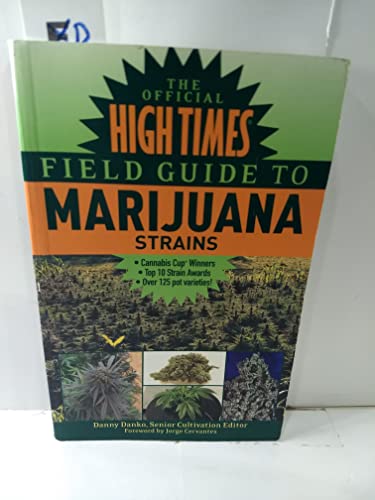 The Official High Times Field Guide to Marijuana Strains